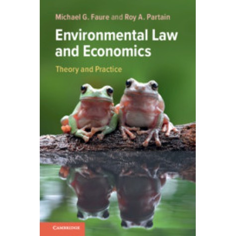 Environmental Law and Economics,Michael G. Faure , Roy A. Partain,Cambridge University Press,9781108454292,