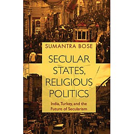 Secular States, Religious Politics,Sumantra Bose,Cambridge University Press India Pvt Ltd (CUPIPL),9781108454865, Secular States, Religious Politics,Sumantra Bose,Cambridge University Press India Pvt Ltd (CUPIPL),9781108454865,