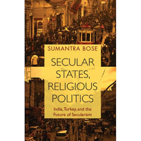Secular States, Religious Politics,Sumantra Bose,Cambridge University Press India Pvt Ltd  (CUPIPL),9781108454865,