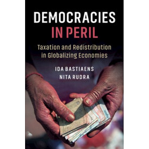 Democracies in Peril-Taxation and Redistribution in Globalizing Economies-Bastiaens-Cambridge University Press-9781108454889 Democracies in Peril-Taxation and Redistribution in Globalizing Economies-Bastiaens-Cambridge University Press-9781108454889