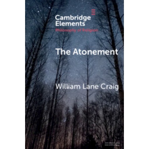 The Atonement,William Lane Craig,Cambridge University Press,9781108457408, The Atonement,William Lane Craig,Cambridge University Press,9781108457408,
