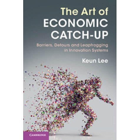 The Art of Economic Catch-Up,Keun Lee,Cambridge University Press,9781108460705,