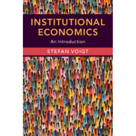 Institutional Economics,Stefan Voigt,Cambridge University Press,9781108461085, Institutional Economics,Stefan Voigt,Cambridge University Press,9781108461085,