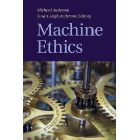 Machine Ethics,Anderson,Cambridge University Press,9781108461757, Machine Ethics,Anderson,Cambridge University Press,9781108461757,
