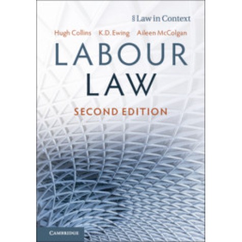 Labour Law,Hugh Collins , Keith Ewing , Aileen McColgan,Cambridge University Press,9781108462211, Labour Law,Hugh Collins , Keith Ewing , Aileen McColgan,Cambridge University Press,9781108462211,