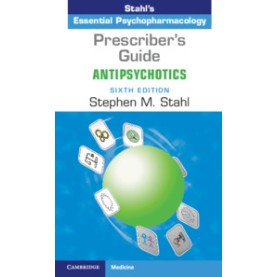 Prescriber's Guide: Antipsychotics,STAHL,Cambridge University Press,9781108462976, Prescriber's Guide: Antipsychotics,STAHL,Cambridge University Press,9781108462976,
