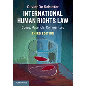 International Human Rights Law,Olivier De Schutter,Cambridge University Press,9781108463560,