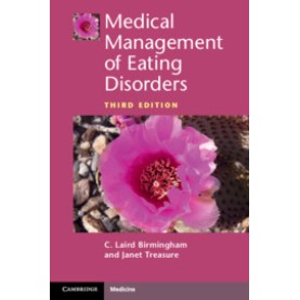 Medical Management of Eating Disorders,C. Laird Birmingham , Janet Treasure,Cambridge University Press,9781108465991,