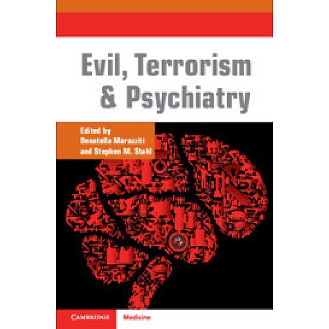 Evil, Terrorism and Psychiatry,Edited by Donatella Marazziti , Stephen M. Stahl,Cambridge University Press,9781108467766, Evil, Terrorism and Psychiatry,Edited by Donatella Marazziti , Stephen M. Stahl,Cambridge University Press,9781108467766,