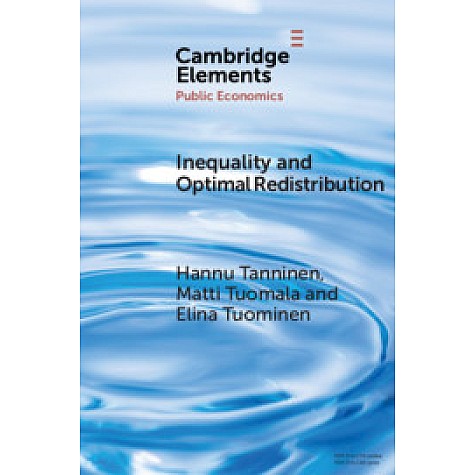 Inequality and Optimal Redistribution,Hannu Tanninen , Matti Tuomala , Elina Tuominen,Cambridge University Press,9781108469111, Inequality and Optimal Redistribution,Hannu Tanninen , Matti Tuomala , Elina Tuominen,Cambridge University Press,9781108469111,