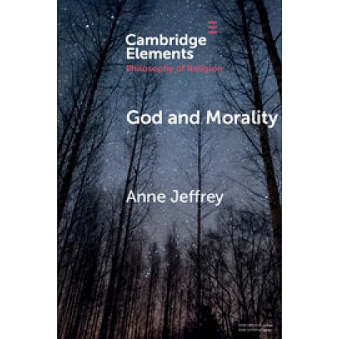 God and Morality,Anne Jeffrey,Cambridge University Press,9781108469449, God and Morality,Anne Jeffrey,Cambridge University Press,9781108469449,