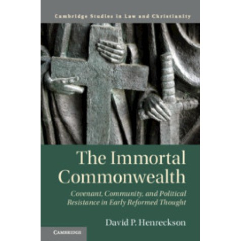 The Immortal Commonwealth,Henreckson,Cambridge University Press,9781108470216, The Immortal Commonwealth,Henreckson,Cambridge University Press,9781108470216,