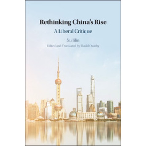 Rethinking China's Rise,Jilin Xu,Cambridge University Press,9781108470759,