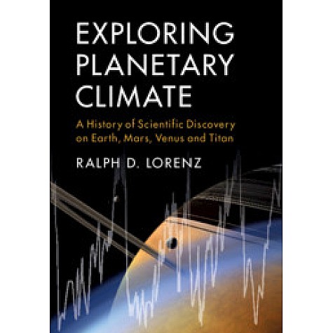 Exploring Planetary Climate,LORENZ,Cambridge University Press,9781108471541, Exploring Planetary Climate,LORENZ,Cambridge University Press,9781108471541,