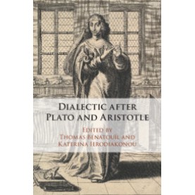 Dialectic after Plato and Aristotle,Thomas Bénatouïl,Cambridge University Press,9781108471909, Dialectic after Plato and Aristotle,Thomas Bénatouïl,Cambridge University Press,9781108471909,