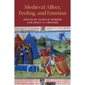 Medieval Affect, Feeling, and Emotion,Edited by Glenn D. Burger , Holly A. Crocker,Cambridge University Press,9781108471961, Medieval Affect, Feeling, and Emotion,Edited by Glenn D. Burger , Holly A. Crocker,Cambridge University Press,9781108471961,