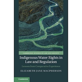 Indigenous Water Rights in Law and Regulation,Elizabeth Jane Macpherson,Cambridge University Press,9781108473064, Indigenous Water Rights in Law and Regulation,Elizabeth Jane Macpherson,Cambridge University Press,9781108473064,