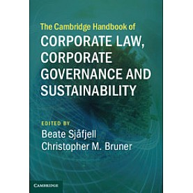 The Cambridge Handbook of Corporate Law, Corporate Governance and Sustainability,Edited by Beate Sjåfjell , Christopher M. Bruner,Cambridge University Press,9781108473293, The Cambridge Handbook of Corporate Law, Corporate Governance and Sustainability,Edited by Beate Sjåfjell , Christopher M. Bruner,Cambridge University Press,9781108473293,