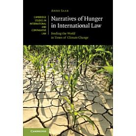 Narratives of Hunger in International Law,Anne Saab,Cambridge University Press,9781108473378, Narratives of Hunger in International Law,Anne Saab,Cambridge University Press,9781108473378,