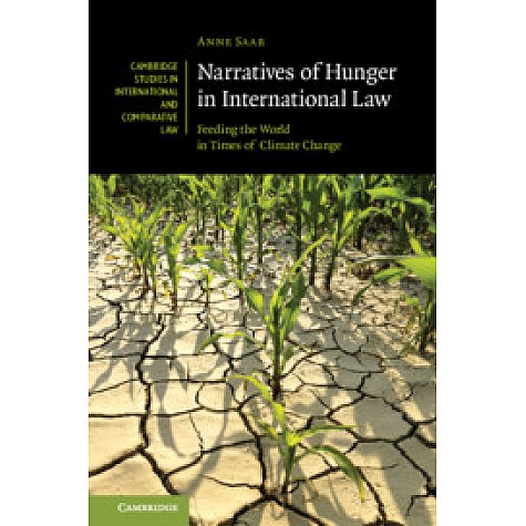 Narratives of Hunger in International Law,Anne Saab,Cambridge University Press,9781108473378, Narratives of Hunger in International Law,Anne Saab,Cambridge University Press,9781108473378,