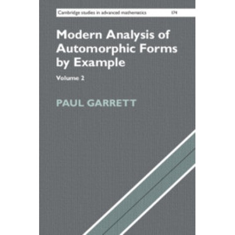 Modern Analysis of Automorphic Forms By Example-GARRETT-Cambridge University Press-9781108473842