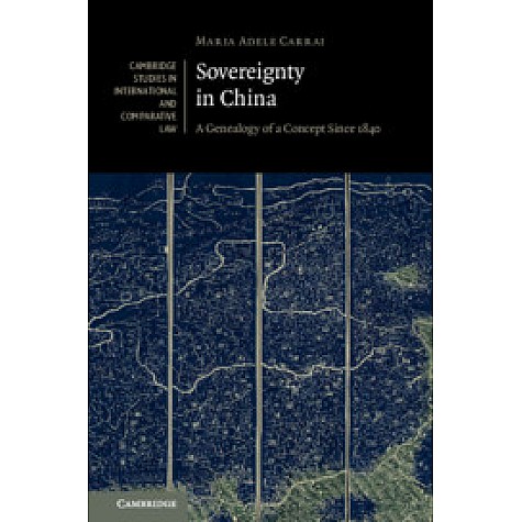 Sovereignty in China,Maria Adele Carrai,Cambridge University Press,9781108474191, Sovereignty in China,Maria Adele Carrai,Cambridge University Press,9781108474191,