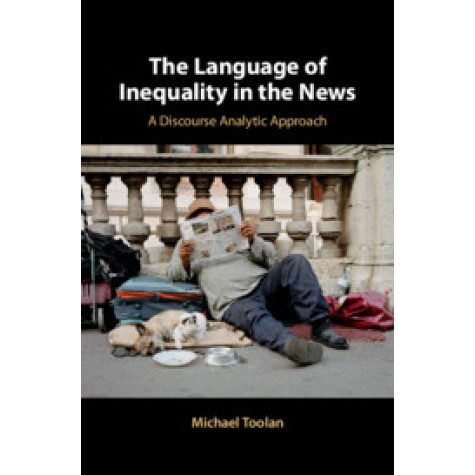The Language of Inequality in the News,Michael Toolan,Cambridge University Press,9781108474337,