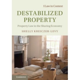 Destabilized Property,Shelly Kreiczer-Levy,Cambridge University Press,9781108475273, Destabilized Property,Shelly Kreiczer-Levy,Cambridge University Press,9781108475273,