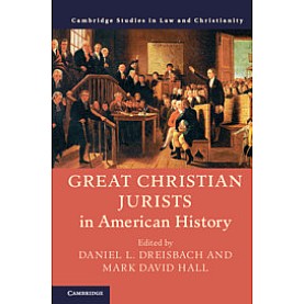 Great Christian Jurists in American History,Edited by Daniel L. Dreisbach , Mark David Hall,Cambridge University Press,9781108475358,