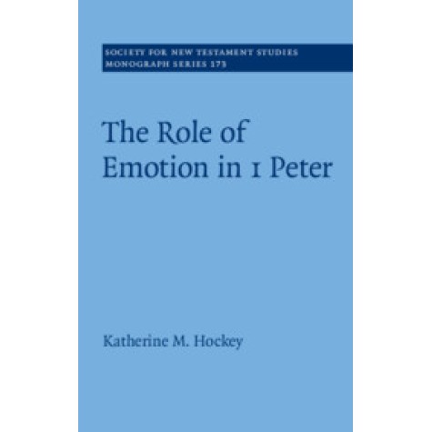 The Role of Emotion in 1 Peter,Hockey,Cambridge University Press,9781108475464, The Role of Emotion in 1 Peter,Hockey,Cambridge University Press,9781108475464,