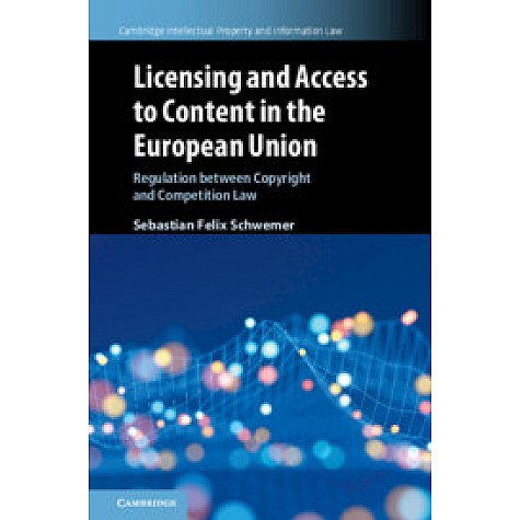 Licensing and Access to Content in the European Union,Sebastian Felix Schwemer,Cambridge University Press,9781108475778, Licensing and Access to Content in the European Union,Sebastian Felix Schwemer,Cambridge University Press,9781108475778,