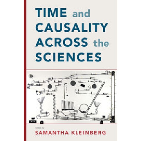 Time and Causality Across the Sciences,Edited by Samantha Kleinberg,Cambridge University Press,9781108476676,