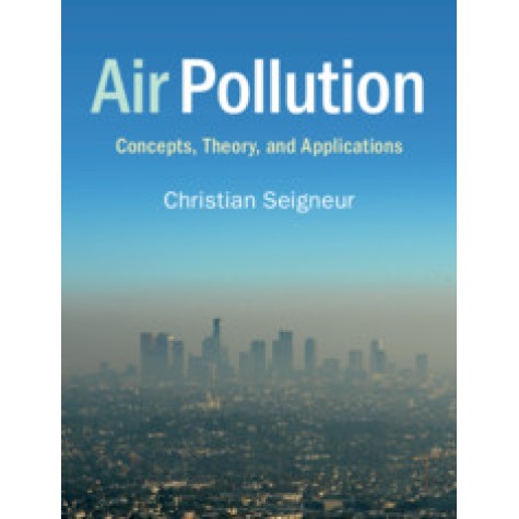 Air Pollution,Christian Seigneur,Cambridge University Press,9781108481632, Air Pollution,Christian Seigneur,Cambridge University Press,9781108481632,