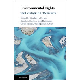 Environmental Rights,Edited by Stephen J. Turner , Dinah L. Shelton , Jona Razzaque , Owen McIntyre , James R. May,Cambridge University Press,9781108482240,