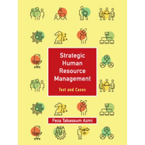 Strategic Human Resource Management : Text and Cases Volume 1,Feza Tabassum Azmi,Cambridge University Press India Pvt Ltd (CUPIPL),9781108482318, Strategic Human Resource Management : Text and Cases Volume 1,Feza Tabassum Azmi,Cambridge University Press India Pvt Ltd (CUPIPL),9781108482318,