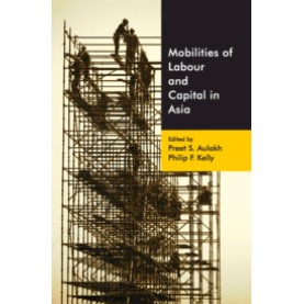 Mobilities of Labour and Capital in Asia,Preet S. Aulakh and Philip F. Kelly,Cambridge University Press India Pvt Ltd (CUPIPL),9781108482325, Mobilities of Labour and Capital in Asia,Preet S. Aulakh and Philip F. Kelly,Cambridge University Press India Pvt Ltd (CUPIPL),9781108482325,