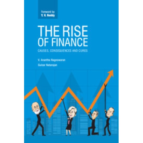 Rise of Finance : Causes, Consequences and Cures,V. Anantha Nageswaran , Gulzar Natarajan,Cambridge University Press India Pvt Ltd (CUPIPL),9781108482349, Rise of Finance : Causes, Consequences and Cures,V. Anantha Nageswaran , Gulzar Natarajan,Cambridge University Press India Pvt Ltd (CUPIPL),9781108482349,