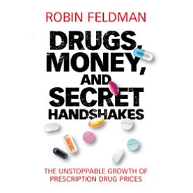 Drugs, Money, and Secret Handshakes,Robin Feldman,Cambridge University Press,9781108482455, Drugs, Money, and Secret Handshakes,Robin Feldman,Cambridge University Press,9781108482455,