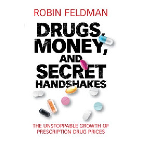 Drugs, Money, and Secret Handshakes,Robin Feldman,Cambridge University Press,9781108482455, Drugs, Money, and Secret Handshakes,Robin Feldman,Cambridge University Press,9781108482455,