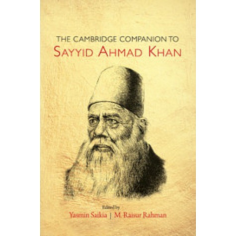 The Cambridge Companion to Sayyid Ahmad Khan,Yasmin Saikia,Cambridge University Press,9781108705240,