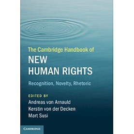 The Cambridge Handbook of New Human Rights,Edited by Andreas von Arnauld , Kerstin von der Decken , Mart Susi,Cambridge University Press,9781108484732,