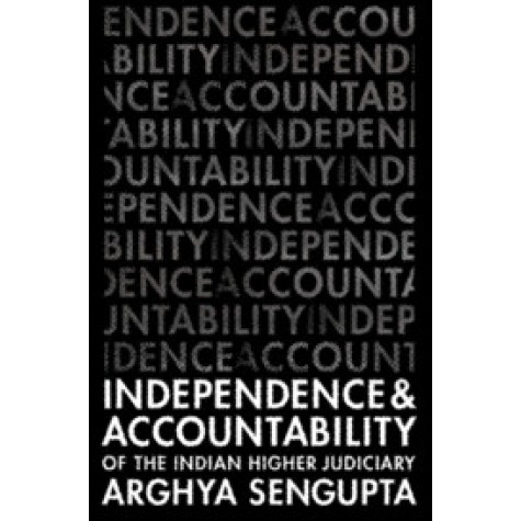 Independence and Accountability of the Higher Indian Judiciary,Arghya Sengupta,Cambridge University Press India Pvt Ltd  (CUPIPL),9781108485654,