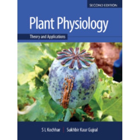 Plant Physiology, 2e (Paperback),S L Kochhar and Sukhbir Kaur Gujral,Cambridge University Press India Pvt Ltd (CUPIPL),9781108707718, Plant Physiology, 2e (Paperback),S L Kochhar and Sukhbir Kaur Gujral,Cambridge University Press India Pvt Ltd (CUPIPL),9781108707718,