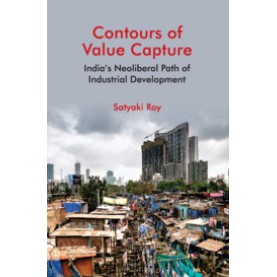 Contours of Value Capture,Satyaki Roy,Cambridge University Press India Pvt Ltd (CUPIPL),9781108486910, Contours of Value Capture,Satyaki Roy,Cambridge University Press India Pvt Ltd (CUPIPL),9781108486910,