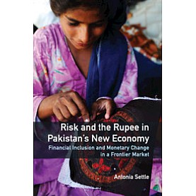 Risk and the Rupee in Pakistan's New Economy,Antonia Settle,Cambridge University Press India Pvt Ltd (CUPIPL),9781108489935, Risk and the Rupee in Pakistan's New Economy,Antonia Settle,Cambridge University Press India Pvt Ltd (CUPIPL),9781108489935,
