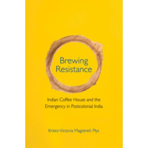 Brewing Resistance,Kristin Victoria Magistrelli Plys,Cambridge University Press India Pvt Ltd (CUPIPL),9781108490528, Brewing Resistance,Kristin Victoria Magistrelli Plys,Cambridge University Press India Pvt Ltd (CUPIPL),9781108490528,