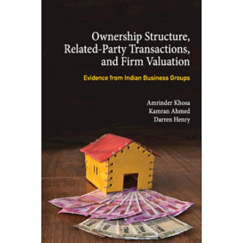 Ownership Structure, Related-Party Transactions, and Firm Valuation,Amrinder Khosa,Cambridge University Press India Pvt Ltd (CUPIPL),9781108492195, Ownership Structure, Related-Party Transactions, and Firm Valuation,Amrinder Khosa,Cambridge University Press India Pvt Ltd (CUPIPL),9781108492195,