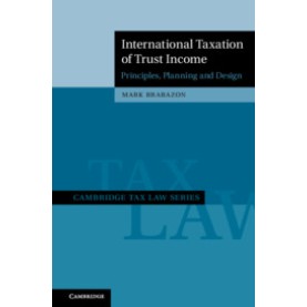 International Taxation of Trust Income,Mark Brabazon,Cambridge University Press,9781108492256,