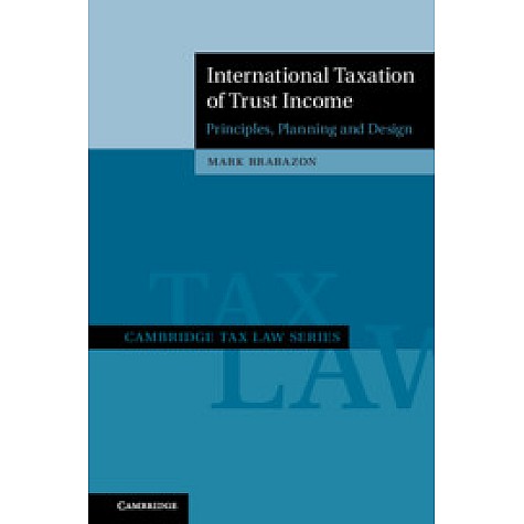 International Taxation of Trust Income,Mark Brabazon,Cambridge University Press,9781108492256, International Taxation of Trust Income,Mark Brabazon,Cambridge University Press,9781108492256,
