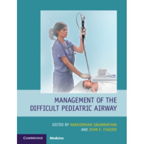 Management of the Difficult Pediatric Airway,Edited by Narasimhan Jagannathan , John E. Fiadjoe,Cambridge University Press,9781108492584,